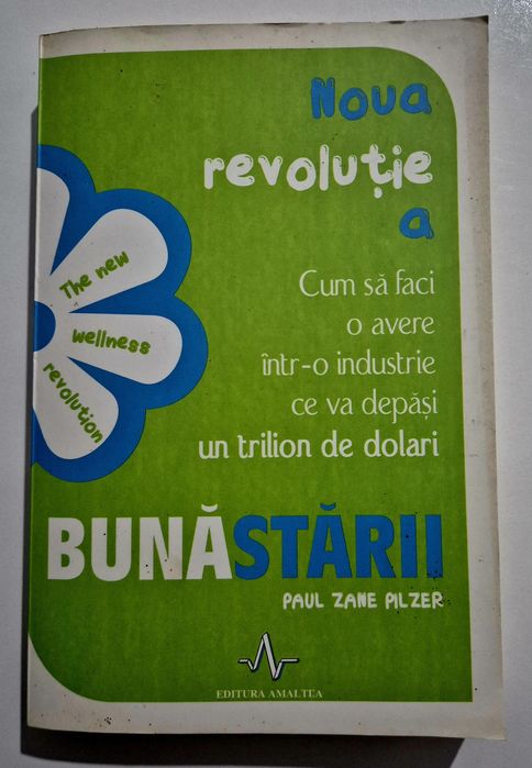 Carte "Noua Revoluție a Bunăstării" – Paul Zane Pilzer, Editura Amaltea