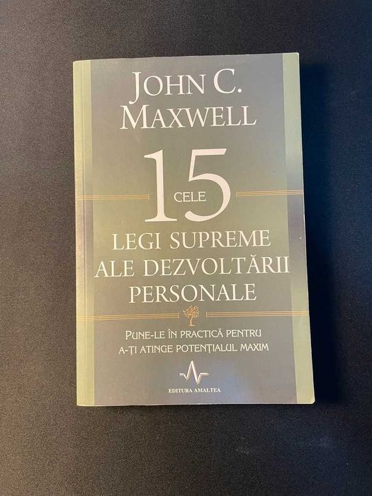 Cele 15 legi supreme ale dezvoltarii personale - John C. Maxwell