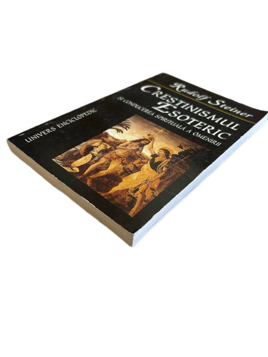 Carte Rudolf Steiner Creștinismul esotericsi conducerea spirituala Univers 1998
