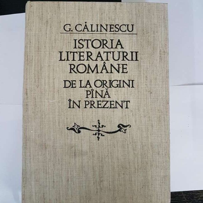 Istoria literaturii romane de la origini pana in prezent CALINESCU  