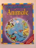 Primul atlas ilustrat - Animale (ed. Corint Junior)