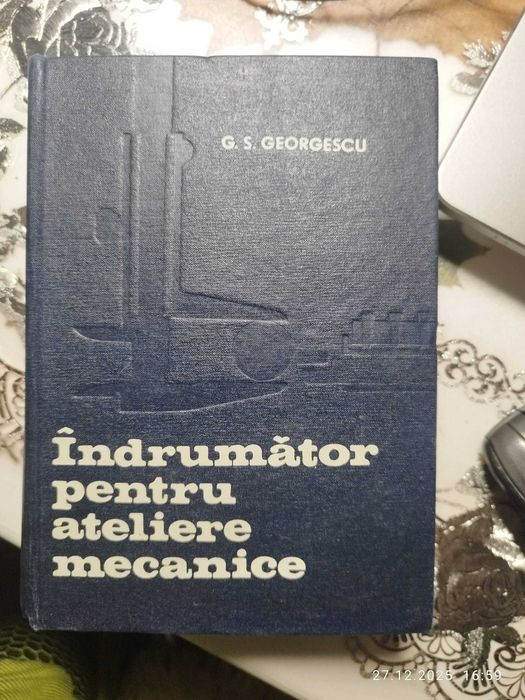 Indrumator pentru ateliere mecanice G.S. Georgescu editia a V-a 1972