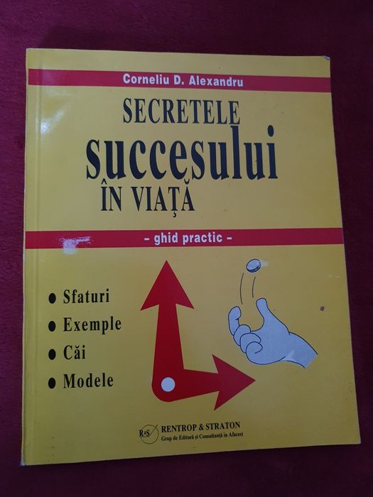 CORNELIU D. ALEXANDRU - SECRETELE Succesului in viata. Ghid practic