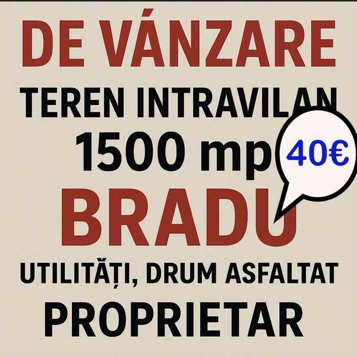 40€/mp Teren 1500mp Bradu, intravilan– Toate Utilitățile – Ideal Rezidențial / Investiție