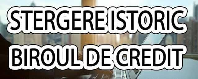 Stergere istoric negativ date negative din Biroul de Credit