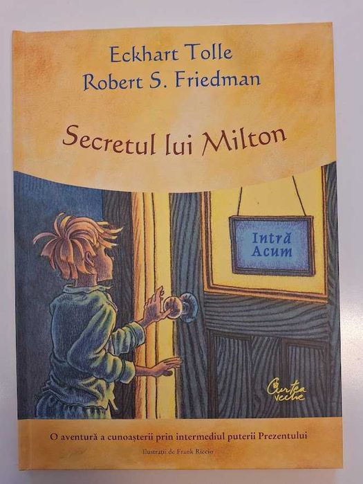 Secretul lui Milton (Robert S. Friedman, Eckhart Tolle)