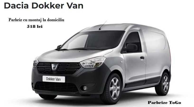 Parbriz Dacia DOKKER & LODGY  / Parbriz cu montaj la domiciliu