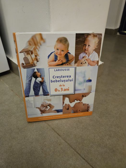 Carte larousse Creșterea bebelușului 0-3 ani