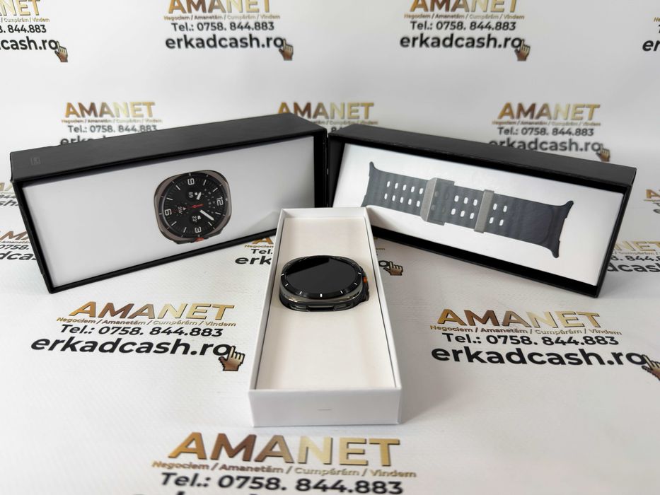 Samsung Galaxy Watch Ultra -ERKAD CASH AMANET Galati-