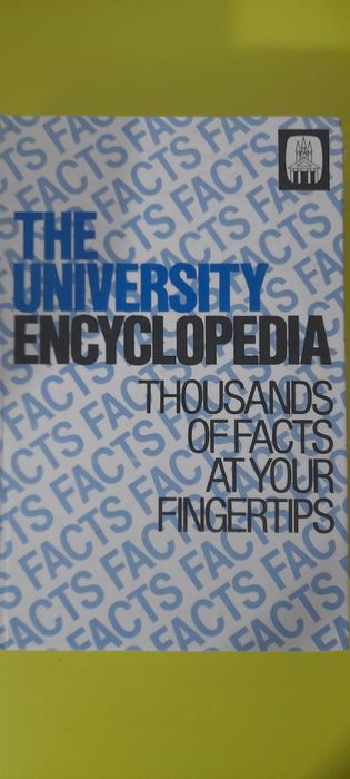 The University Encyclopedia : Thousands of Facts at Your Fingertips