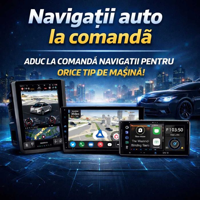 Navigatii Auto DEDICATE la COMANDA – Orice Model Auto / Configuratie