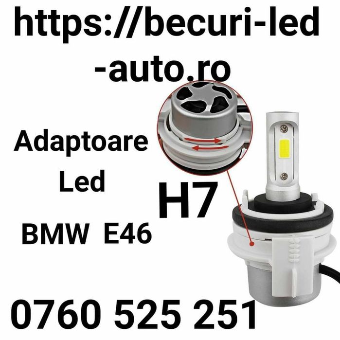 Set Două Adaptoare Led H7 Bmw E46 Facelift,Cupe,Compact
