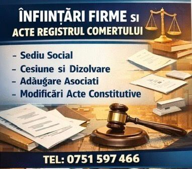 Modificare Acte Firma SRL/ infiintare /inchidere-radiere-lichidare-dizolvare societate - firma - srl modificare sediu social capital denumire cod caen