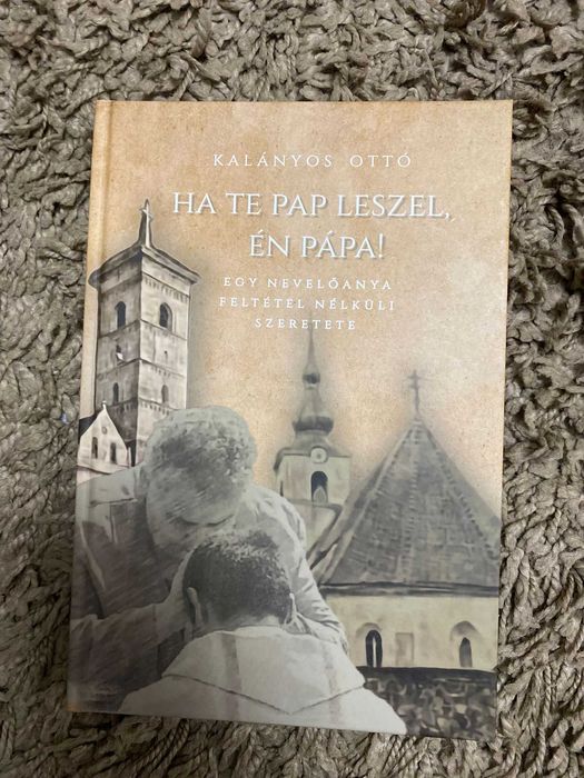 Könyv Ha te pap leszel én pápa