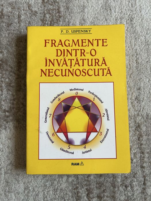Fragmente dintr-o invatatura necunoscuta - P. D. Uspensky (1995) Editura RAM