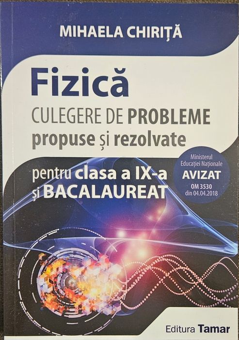 Fizica-Culegere de probleme  propuse si rezolvate clasa a IX-a si Bacalaureat