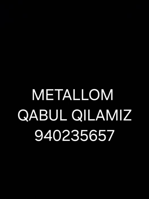 Metallom qabul qilamiz