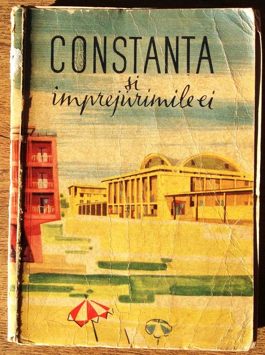 Constanta si imprejurimile ei - 1960 - 316 pag cu fotografii si harti
