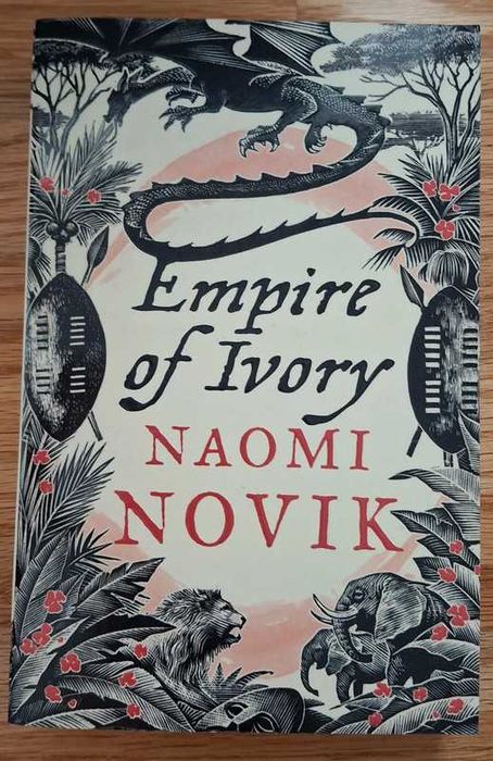 Empire of Ivory (Temeraire #4), Naomi Novik
