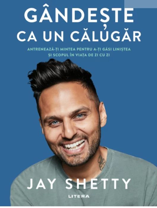 Jay Shetty - Gandeste ca un calugar