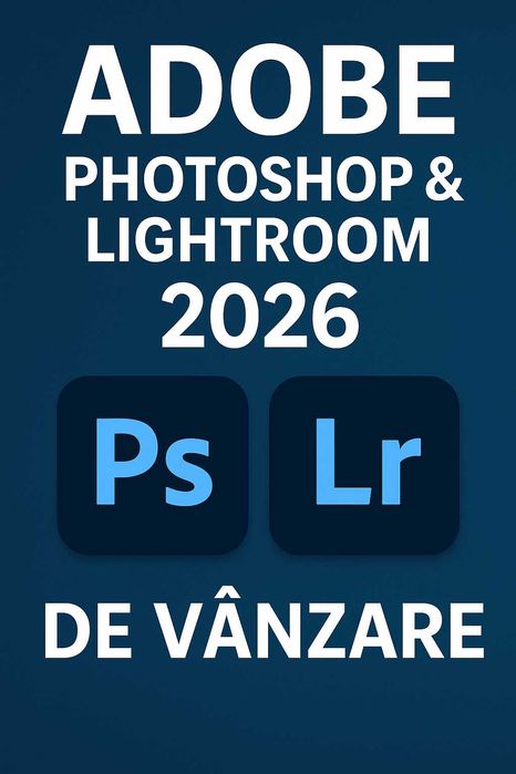Adobe Photoshop 2026  Lightroom Classic 2026- activare lifetime