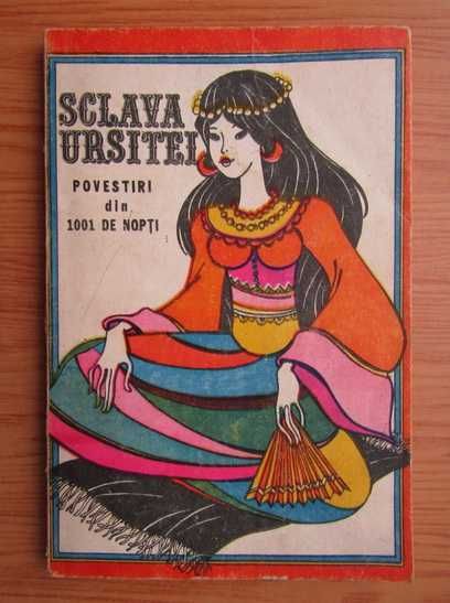 Sclava ursitei -din cartea celor o mie și  una de nopți