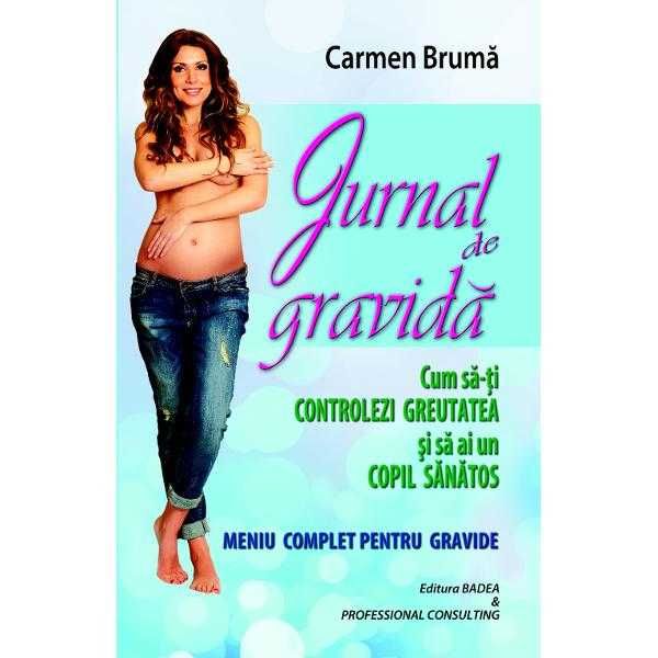 Cartea Jurnal de gravida - Carmen Bruma parenting dieta gravide