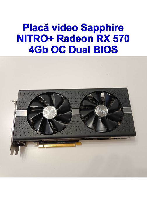 Placa video Sapphire NITRO+ Radeon RX 570 4Gb GDDR5 OC Dual BIOS
