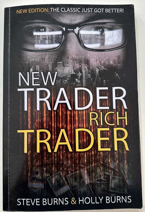 New Trader Rich Trader – Steve Burns, Holly Burns (Limba Engleză)