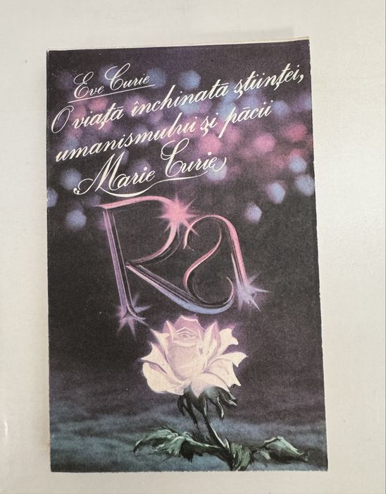 Marie Curie – O viață închinată științei, umanismului și păcii” de Eve Curie