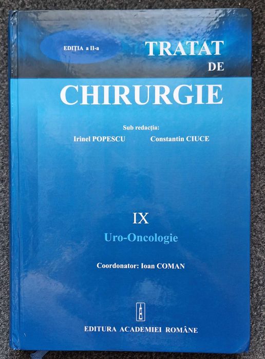 TRATAT de CHIRURGIE - URO-ONCOLOGIE - Popescu, Ciuce, Coman 2016