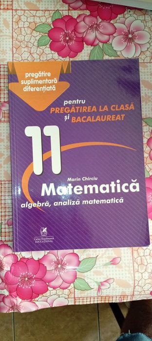Culegeri mate clasa 11 și 12 si câteva de algebra geometrie