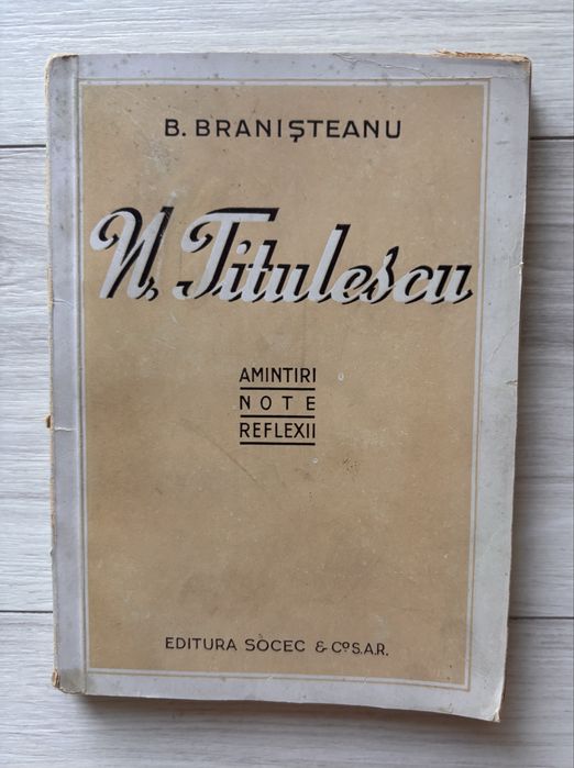 Amintiri și note despre diplomatul român Nicolae Titulescu  “Nicolae Titulescu. Amintiri, note, reflexii” de B. Branișteanu