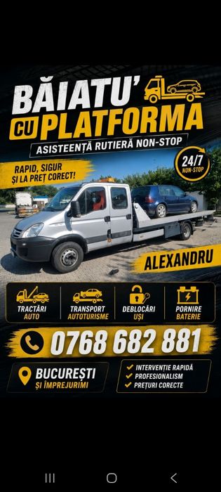 Tractări Auto 24H Autoplatforma Hidraulică 7 locuri  Făraș+ Furculiță Platforma pt Dube Utilaje Auto joase roți rupte blocate  deblocări uși incuiate