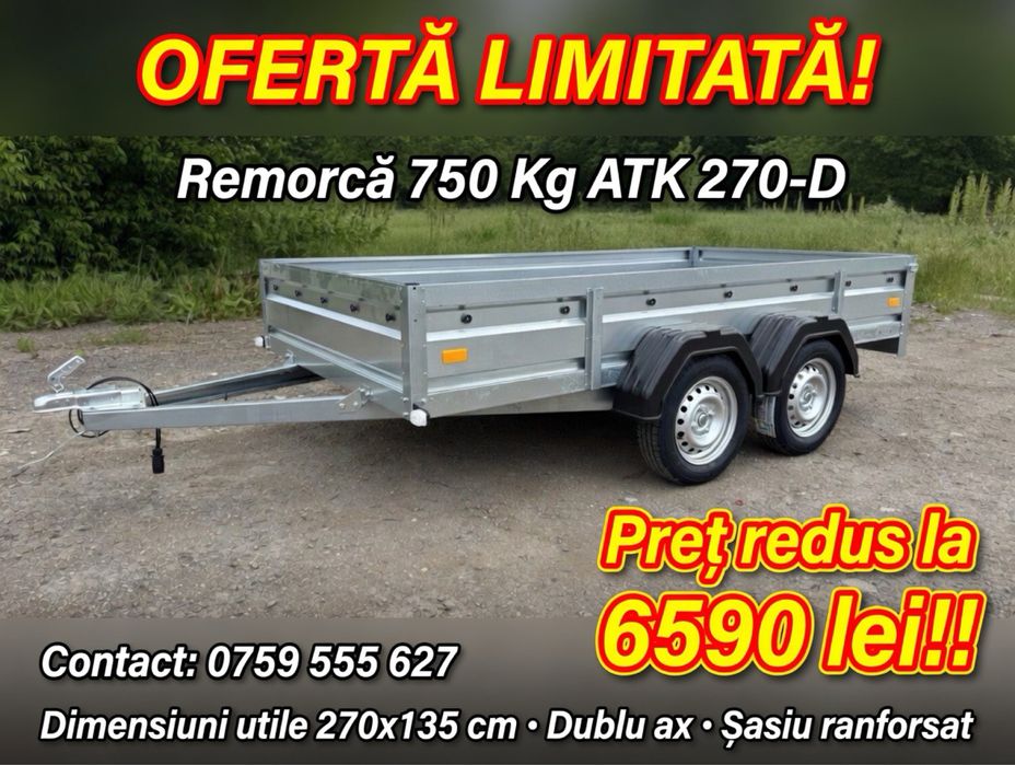 Remorcă nouă 750 kg, 270x135 cm, Dublu Ax, preț REDUS, posibilitate RATE!!