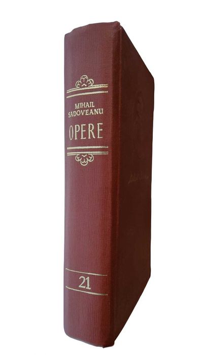 Mihail Sadoveanu Opere, vol. 21 - 44 de zile în Bulgaria. Păuna-Mică.