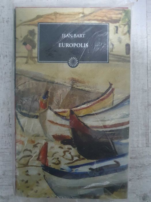 Jean Bart - Europolis. Volum cartonat. Sigilat! Colecția Jurnalul nați