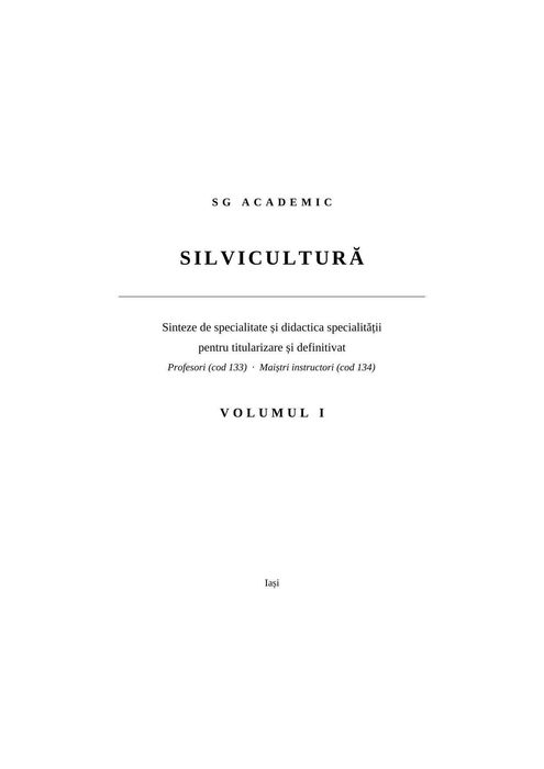 Silvicultura - Titularizare si Definitivat - Profesori si Maistri instructori - Set 2 volume: Sinteze + 34 Probe oficiale rezolvate  - SG Academic