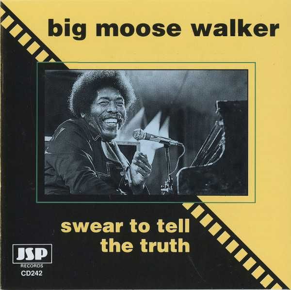 Johnny "Big Moose" Walker – Swear To Tell The Truth/UK 1994/Jazz,Blues