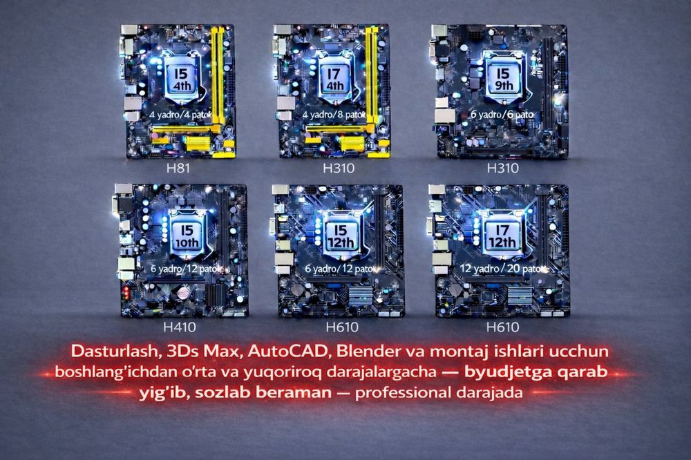 Dasturlash, 3D, Montaj va Dizayn uchun PC yig‘ib beraman