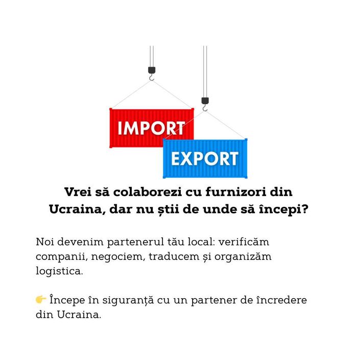Intermediere, oferim suport complet Export/Import Ucraina