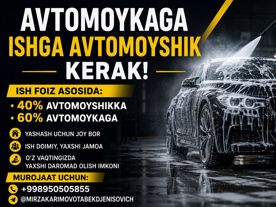 Avtomoykaga ishga avtomoyshik kerak.