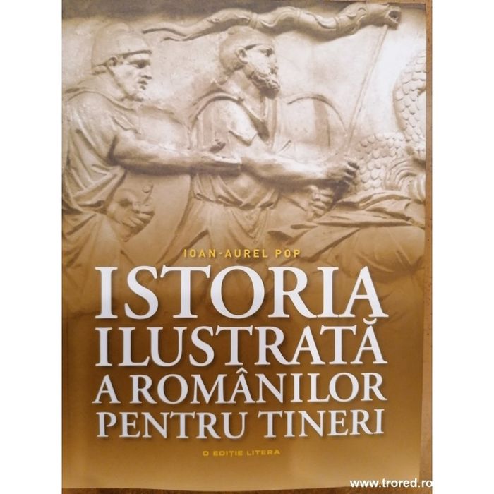 "Istoria ilustrată a României pentru tineri" de Ioan Aurel-Pop
