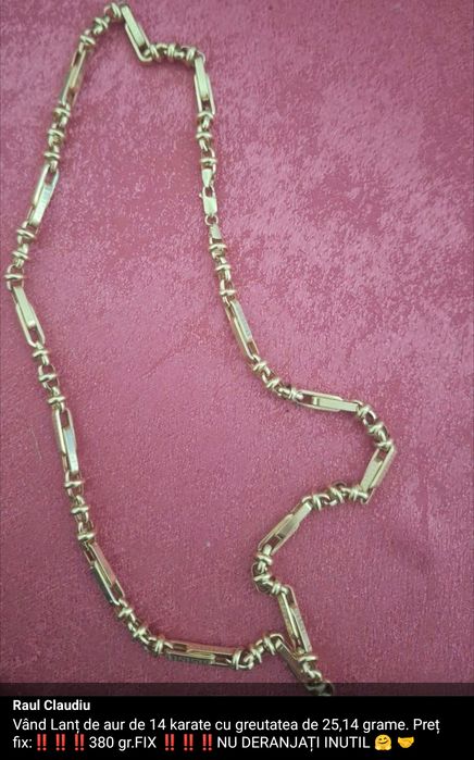 Vând lanț de aur cu greutatea de 25, 15 g la prețul de 410 RON pe gram