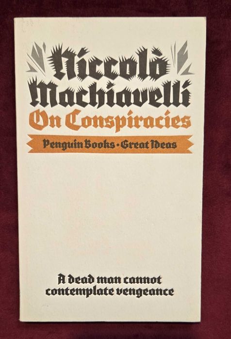 Niccolo Machiavelli On Conspiracies