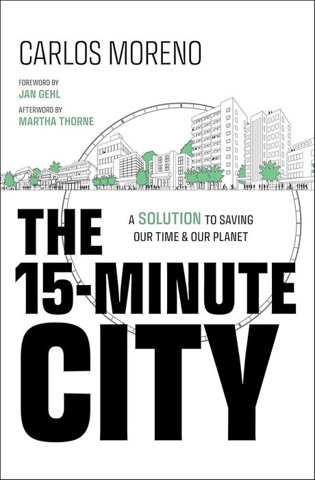 The 15-Minute City: A Solution to Saving Our Time and Our Planet