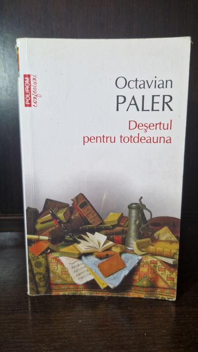 ,,Deșertul pentru totdeauna"-Octavian Paler