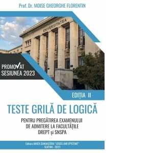Teste grila de logica pentru admitere la facultatile Drept si SNSPA