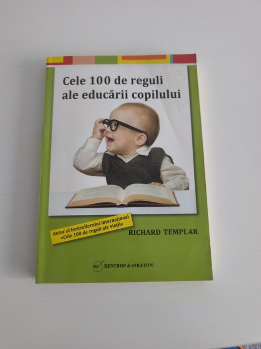 Cele 100 de reguli ale educării copilului Richard Templar