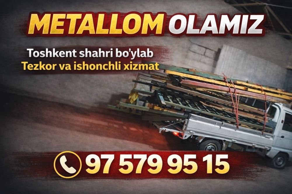 Toshkent shaxar buylab metallom olib ketish xizmati 24/7 yuqori narxda